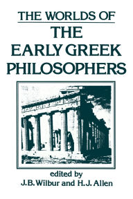 Title: The Worlds of the Early Greek Philosophers, Author: J. B. Wilbur