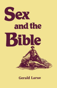 Title: Sex and the Bible, Author: Gerald A. Larue