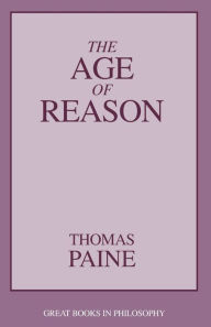 Title: The Age of Reason / Edition 1, Author: Thomas Paine