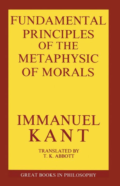 Fundamental Principles of the Metaphysic of Morals