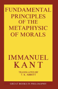 Title: The Fundamental Principles of the Metaphysic of Morals, Author: Immanual Kant