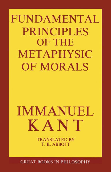 Fundamental Principles of the Metaphysic of Morals