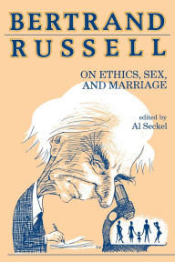 Title: Bertrand Russell on Ethics, Sex, and Marriage, Author: Bertrand Russell