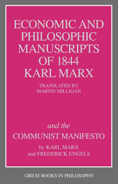 The Economic and Philosophic Manuscripts of 1844 and the Communist Manifesto