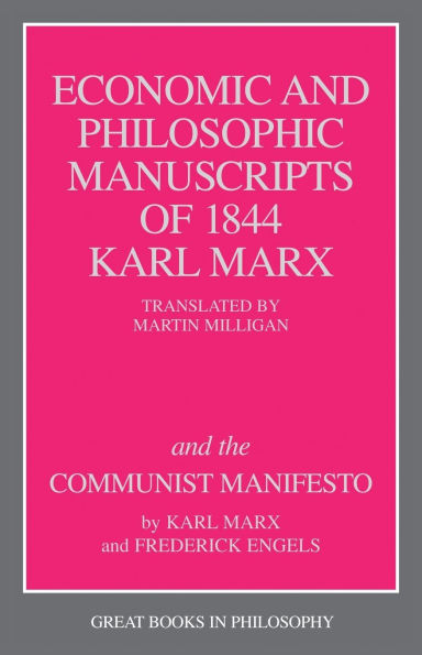 The Economic and Philosophic Manuscripts of 1844 and the Communist Manifesto