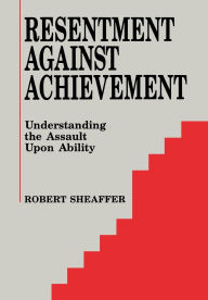 Title: Resentment Against Achievement, Author: Robert Sheaffer