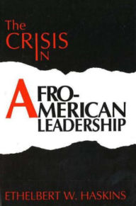 Title: The Crisis in Afro-American Leadership, Author: Ethelbert Haskins