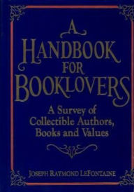 Title: A Handbook for Booklovers, Author: Joseph R. Lefontaine