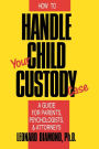 How to Handle Your Child Custody Case