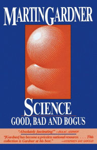 Title: Science: Good, Bad, and Bogus, Author: Martin Gardner