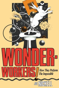 Title: Wonder-Workers!, Author: Joe Nickell