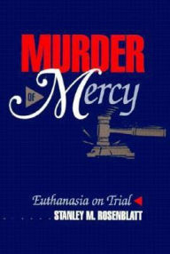 Title: Murder of Mercy, Author: Stanley M. Rosenblatt