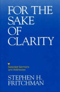 Title: For the Sake of Clarity, Author: Stephen H. Fritchman
