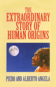 Title: Extraordinary Story of Human Origins, Author: Piero Angela