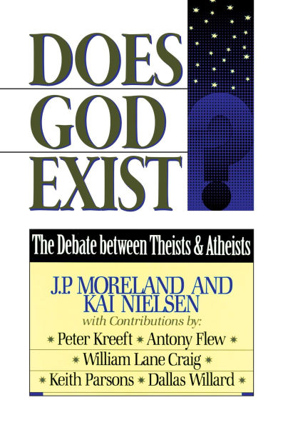 Does God Exist?: The Debate between Theists & Atheists
