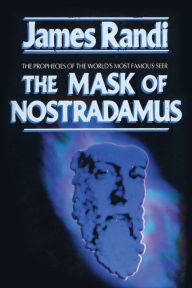 Title: The Mask of Nostradamus, Author: James Randi Founder of the James Randi Educational Foundation