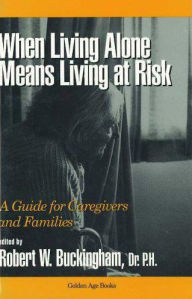 Title: When Living Alone Means Living at Risk, Author: Robert W. Buckingham