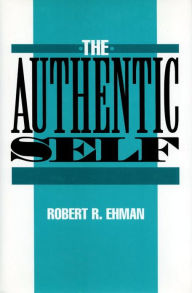 Title: The Authentic Self, Author: Robert R. Ehman