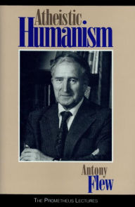 Title: Atheistic Humanism, Author: Antony Flew