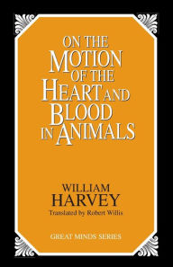 Title: On the Motion of the Heart and Blood in Animals, Author: William Harvey