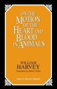Title: On the Motion of the Heart and Blood in Animals, Author: William Harvey