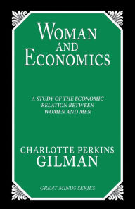 Title: Women and Economics / Edition 1, Author: Charlotte Perkins Gilman