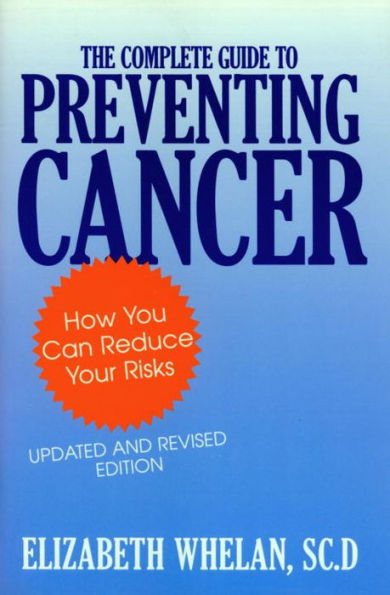 The Complete Guide to Preventing Cancer