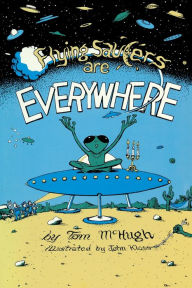 Title: Flying Saucers Are Everywhere, Author: Tom McHugh