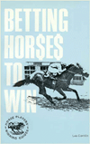 Title: Betting Horses to Win, Author: David & Linda LaFlamme