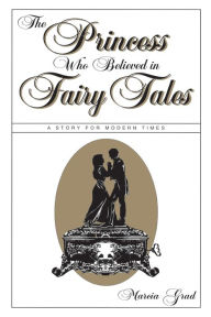 Title: Princess Who Believed in Fairy Tales, Author: Marcia Grad