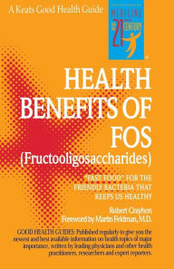 Title: The Health Benefits of Fos, Author: Robert Crayhon