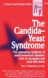 Title: The Candida-Yeast Syndrome, Author: Ray C. Wunderlich