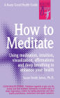 How to Meditate / Edition 1