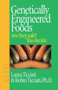 Title: Genetically Engineered Foods / Edition 1, Author: Robin Ticciati