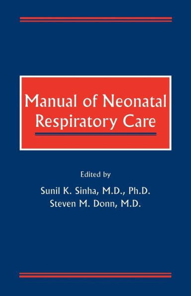 Manual of Neonatal Respiratory Care / Edition 1