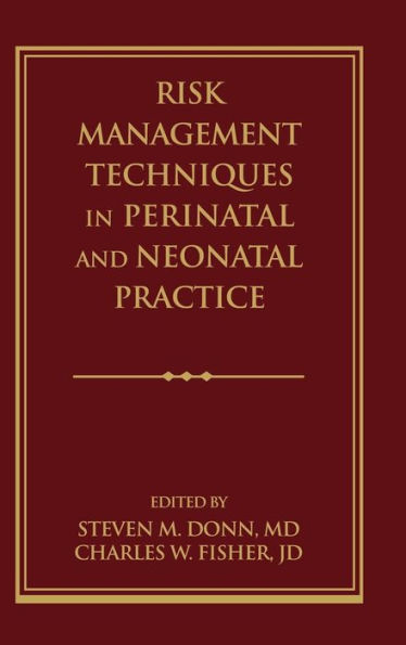 Risk Management Techniques in Perinatal and Neonatal Practice / Edition 1