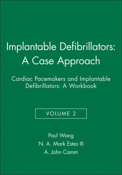 Implantable Defibrillators: A Case Approach: Cardiac Pacemakers and Implantable Defibrillators: A Workbook / Edition 1