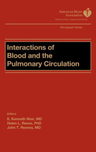 Title: Interactions of Blood and the Pulmonary Circulations / Edition 1, Author: E. Kenneth Weir