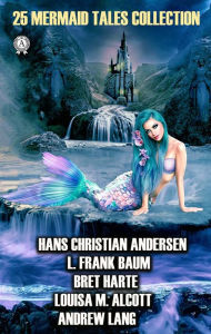 Title: 25 Mermaid Tales Collection, Author: Hans Christian Andersen