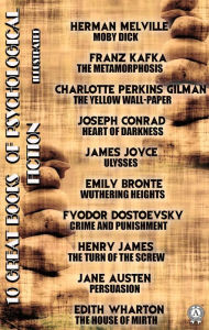 Title: 10 Great Books of Psychological Fiction. Illustrated: Moby Dick, The Metamorphosis, The Yellow Wallpaper, Heart of Darkness, Ulysses, Wuthering Heights, Crime and Punishment, The Turn of the Screw, Persuasion, The House of Mirth, Author: Herman Melville