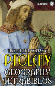 Title: The collected works of Ptolemy. Illustrated: Geography, Tetrabiblos, Author: Ptolemy