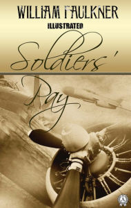 Title: Soldiers' Pay. Illustrated, Author: William Faulkner
