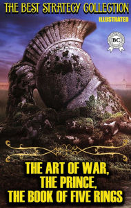 Title: The Best Strategy Collection: The Art of War, The Prince, The Book of Five Rings, Author: Sun Tzu