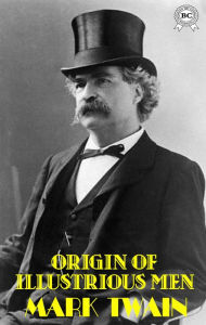 Title: Origin of Illustrious Men, Author: Mark Twain