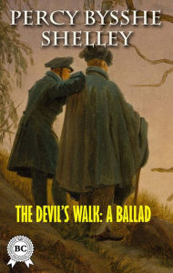 Title: The Devil'S Walk: A Ballad, Author: Percy Bysshe Shelley