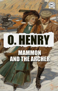 Title: Mammon and the Archer, Author: O. Henry