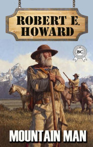 Title: Mountain Man, Author: Robert E. Howard