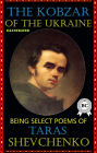 The Kobzar of the Ukraine. Illustrated: Being Select Poems of Taras Shevchenko