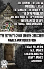The Ultimate Ghost Stories Collection: Novels and Stories from Edgar Allan Poe, M.R. James, Charles Dickens, Henry James, and more. Illustrated: The Turn of the Screw; Morella; Ligeia; The Mask of the Red Death; The Oval Portrait; The Legend of Sleepy Hol