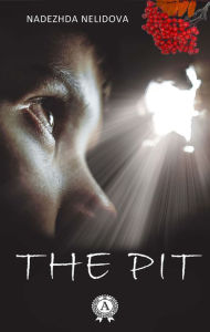 Title: The Pit, Author: Nadezhda Nelidova